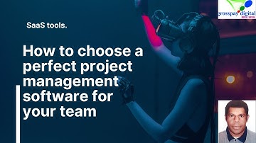 "How to Choose the Perfect Project Management Software for Your Team"