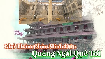 Khám Phá Chùa Minh Đức kế Cầu Cổ Luỹ có gì hấp dẫn khi du lịch Quảng Ngãi By #luongkienantv