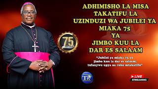 🔴LIVE: MISA TAKATIFU YA UZINDUZI WA JUBILEI YA MIAKA 75 YA JIMBO KUU LA DAR ES SALAAM - PUGU DSM