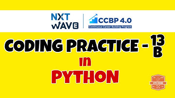 Coding Practice - 13B | PYTHON | NXTWAVE | CCBP | Code Solutions By GYM CODER | PYTHON CP SERIES |