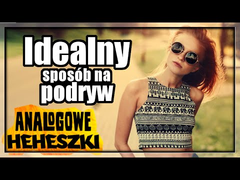 Analogowe Heheszki #353 - Idealny sposób na podryw i facet idealny