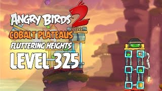 Angry Birds 2 Level 325 Cobalt Plateaus Fluttering Heights 3 Star Walkthrough