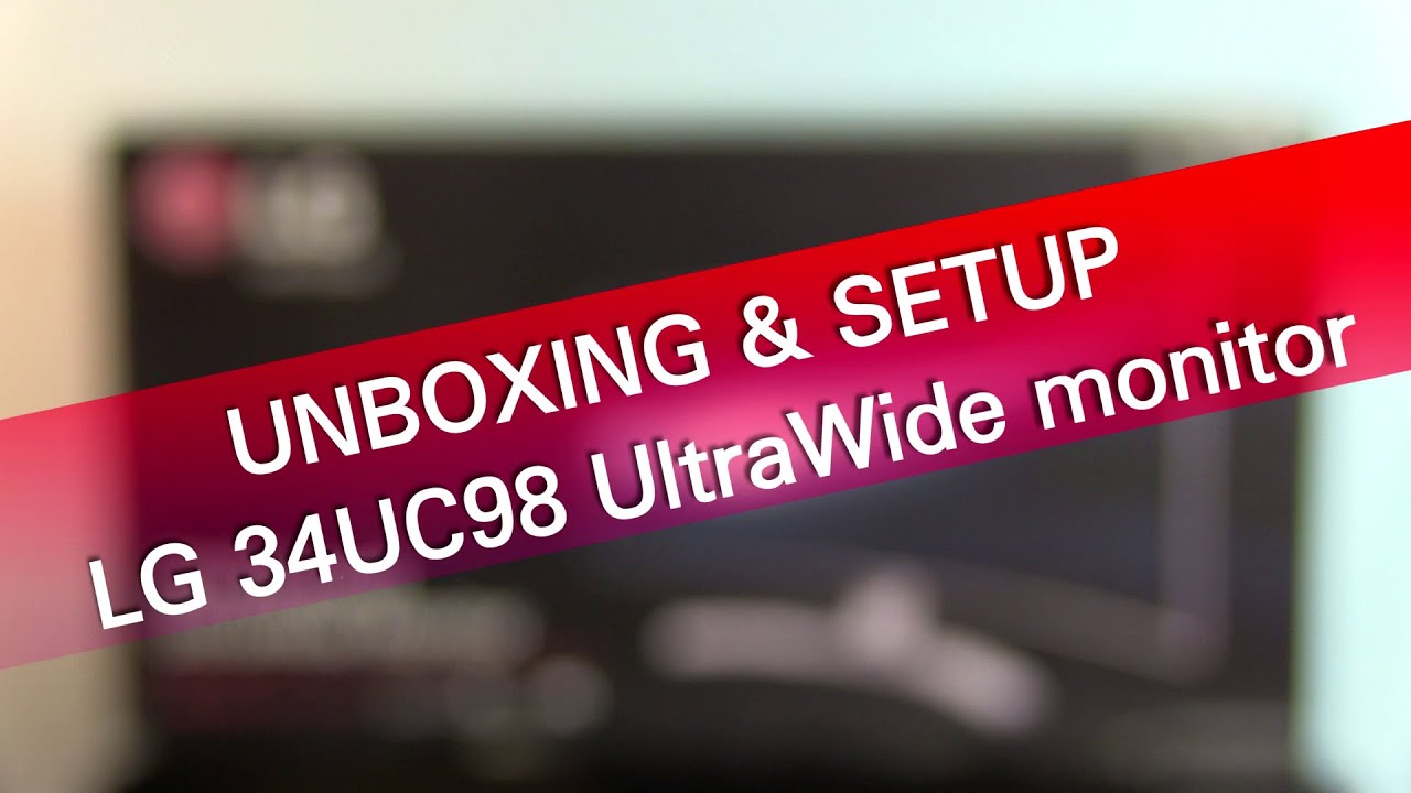 Unboxing LG 34UC98 UltraWide 1440p IPS monitor