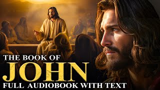 GOSPEL OF JOHN  Miraculous Signs, Spiritual Insights - Full Audiobook With Text