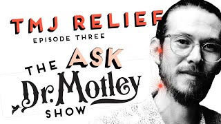 TMJ Relief | Underlying Causes And Real Solutions | Ask Dr. Motley Ep.3
