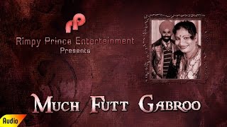 Song : much futt gabroo singer amar singh sher puri & surinder mohani
music mohan lal producer- rimpy prince label entertainment
www.rimpypr...