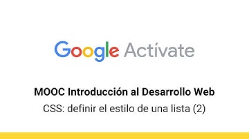 MOOC Introducción al Desarrollo Web, parte 2 - 2.3 CSS: definir el ... (2) - Google Actívate