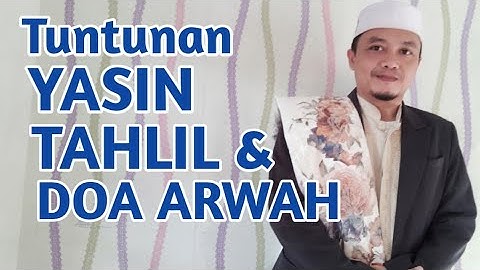 Tuntunan Tahlil dan Yasin Lengkap doa Arwah | Ust Sardi Mustaupa