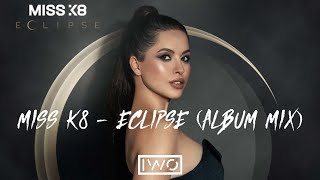 MISS K8 - ECLIPSE (ALBUM MIX) DJ IWO