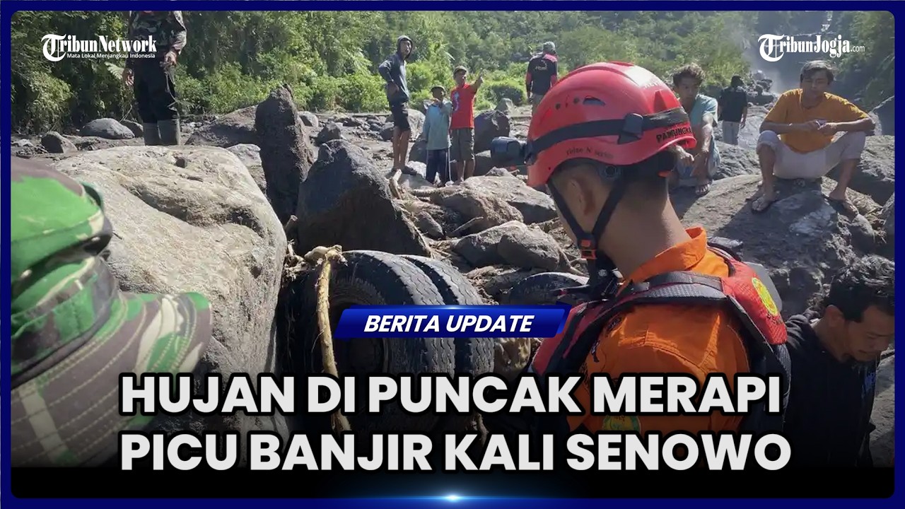 HUJAN DI PUNCAK MERAPI PICU BANJIR KALI SENOWO, 1 PENAMBANG MENINGGAL, 4 HILANG