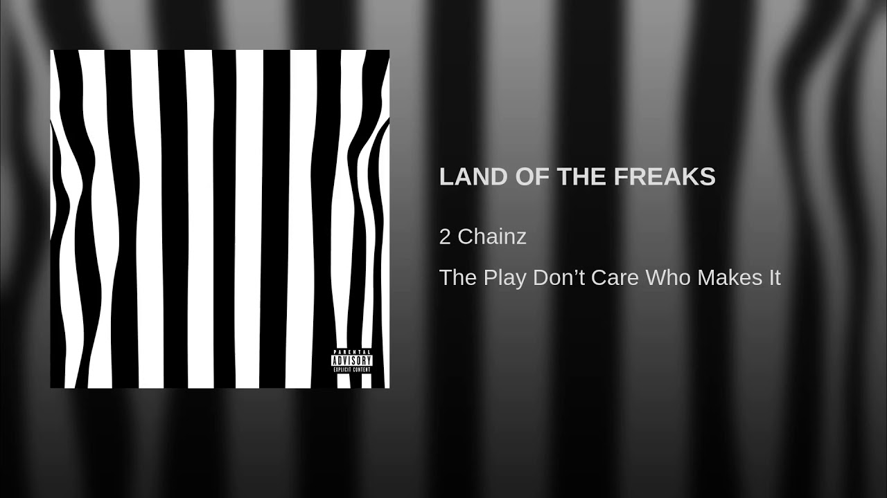 2 Chainz - Land Of The Freaks