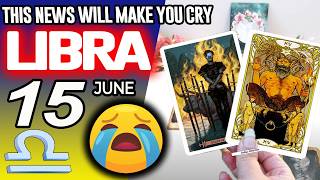 Libra ♎🔞THIS NEWS WILL MAKE YOU CRY😭🆘 horoscope for today JUNE 15 2026 ♎ #libra tarot JUNE