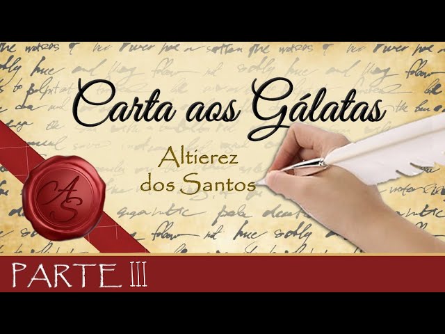 CURSO DE GÁLATAS | TERCEIRA PARTE | Conferências Catequéticas | Altierez dos Santos