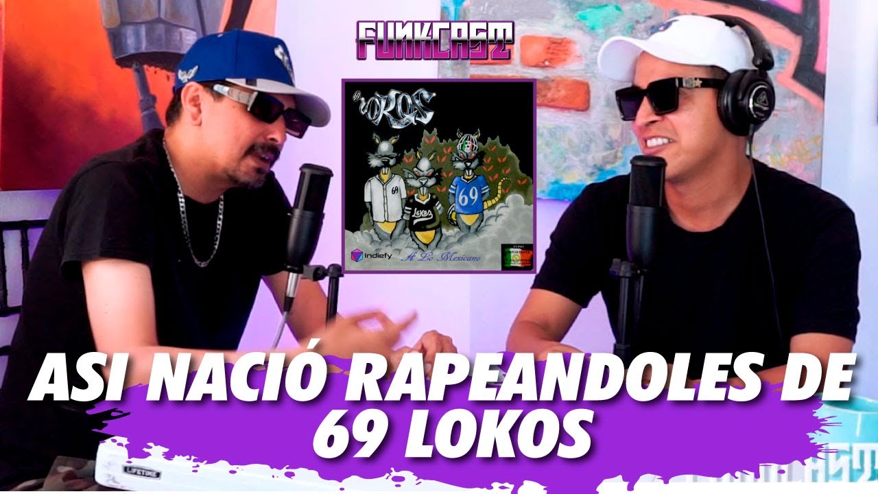 ASI NACIO RAPEANDOLES DE 69 LOKOS || FUNKCAST