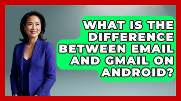 What Is The Difference Between Email And Gmail On Android? - TheEmailToolbox.com