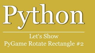 Let's Show #39 - Pygame Tutorial Rechteck rotieren #2 | Python | Scripting | rotate rectangle Profile
