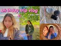 my BIRTHDAY GETAWAY TRIP + what I got for my BDAY HAUL (camera & phone unboxing)