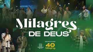 Video thumbnail of "Milagres de Deus - Clipe Oficial - 40 Dias de Milagres"