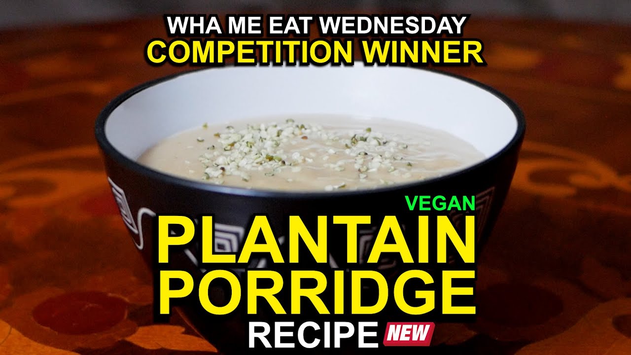 ⁣Macka B's Wha Me Eat Wednesdays 'Plantain Porridge' Competition Winner Recipe