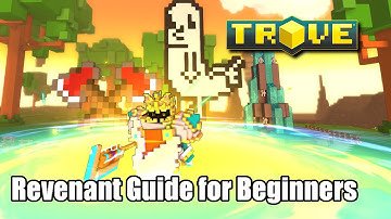 Trove Revenant Guide for Beginners