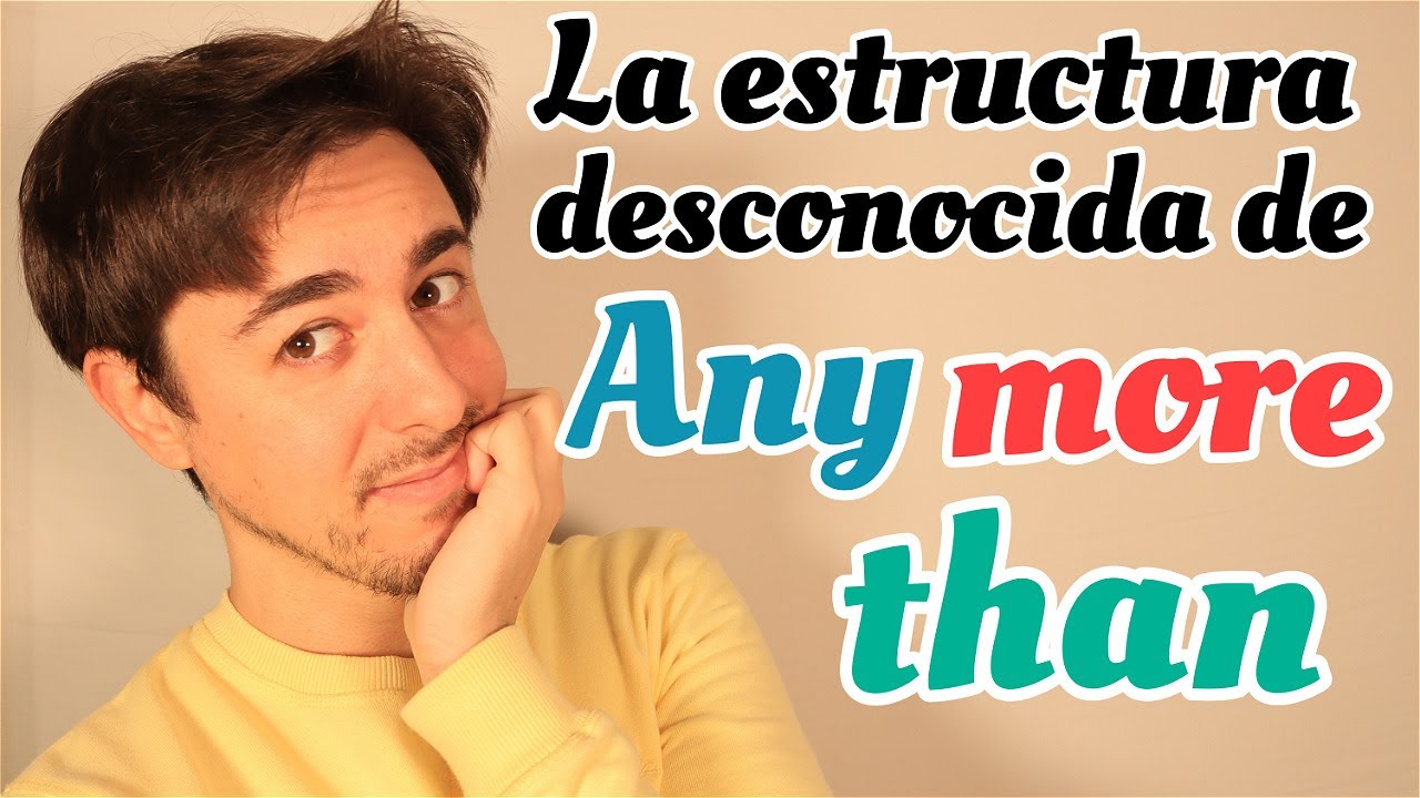 ANY MORE THAN en INGLÉS