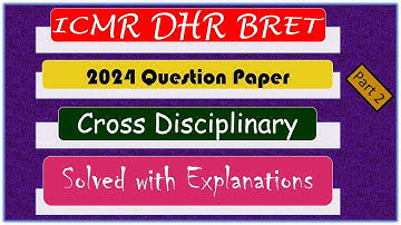 ICMR DHR BRET Cross Disciplinary Section B 2024 Question Paper Solved with Explanations Part 2