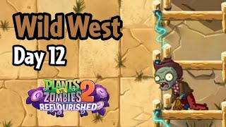 Plants Vs Zombies 2 Reflourished  Wild West Day 12