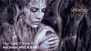 Avi Snow, Mvca & Iro - Your Eyes Ft. Fake Id