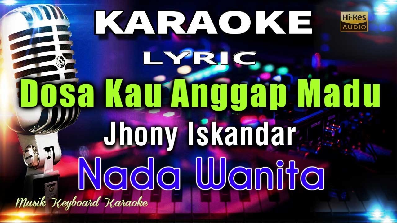 Dosa Kau Anggap Madu - Nada Wanita Karaoke Tanpa Vokal