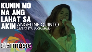 Kunin Mo Na Ang Lahat Sa Akin - Angeline Quinto (@LoveAngelineQuinto Album Launch)