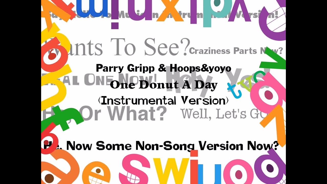 Parry Gripp & Hoops&yoyo One Donut A Day (Instrumental Version) YouTube