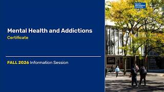 Mental Health and Addictions Information Session Fall 2026