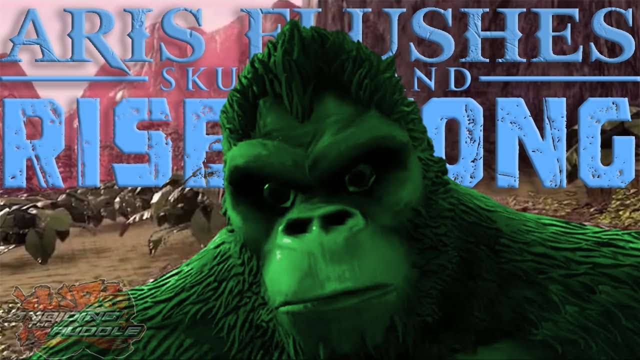 Aris Flushes Skull Island: Rise of Kong