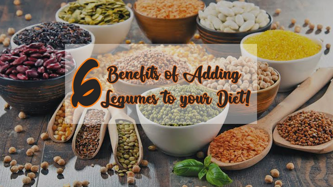 6 Benefits of Adding Legumes to your Diet! YouTube