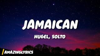 HUGEL, SOLTO - Jamaican (Bam Bam) (Lyrics)