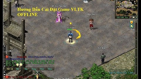 VLTK OFFLINE - Hướng Dẫn Chi Tiết và Cụ Thể ai cũng có thể cài đặt được...