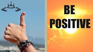 How To Be Positive - The Key To Positive Thinking