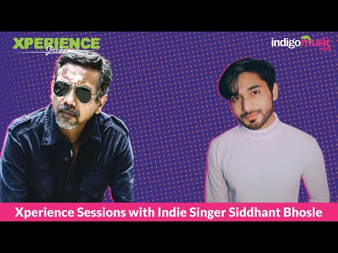 Xperience Sessions with Indie singer Siddhant Bhosle