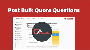 Quora Automation Tool｜QAdominator｜Auto Ask Qusetions｜Post Answer Bot