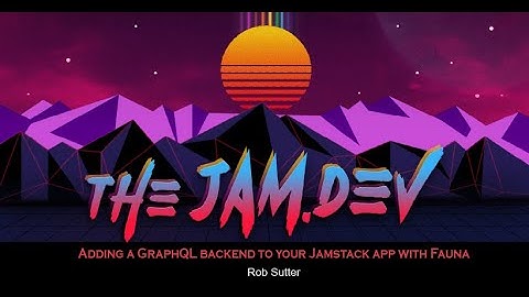 Adding a GraphQL backend to your Jamstack app with Fauna by Rob Sutter