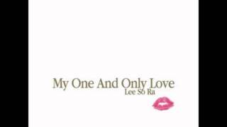 Lee So Ra My One And Only Love