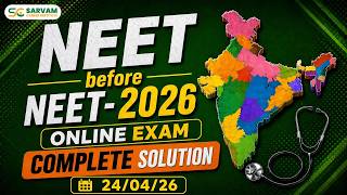 NEET Before NEET : Sarvam All India Online Test 24th April - Video Solution