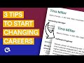 3 Tips for Successfully Starting a Career Change
