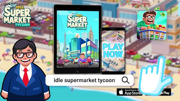 Idle Supermarket Tycoon - Tiny Shop Game