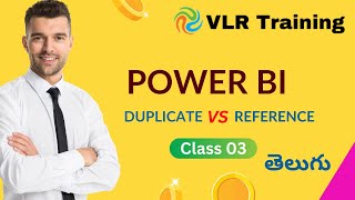 Difference Between Duplicate and Reference in Power Bi | Telugu | VLR Training Class 03