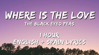 The Black Eyed Peas - Where Is The Love 1 hour / English lyrics + Spain lyrics