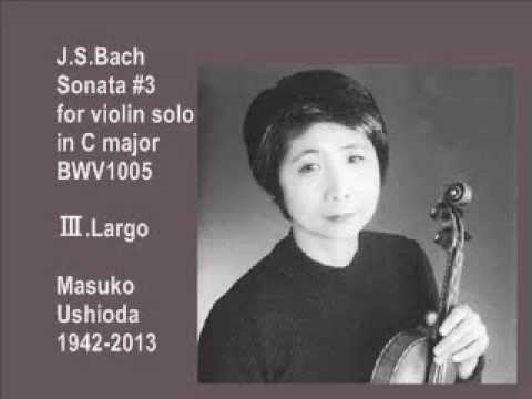 Bach:Sonata #3 for violin solo BWV1005,Largo:M.Ushioda