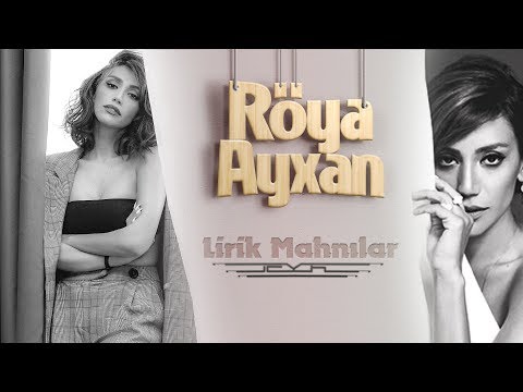Roya Ayxan - Lirik mahnilar