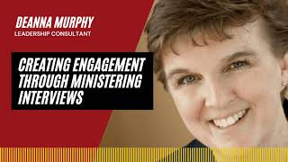 T10 Creating Engagement Through Ministering Interviews An Interview with DeAnna Murphy