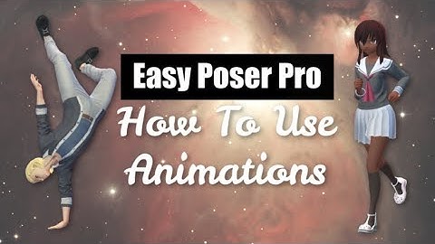 Easy Poser Pro Animation Tutorial How To create animations